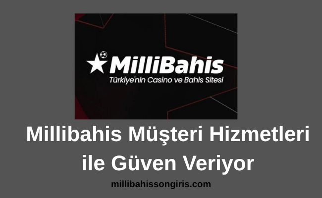 Millibahis Müşteri Hizmetleri