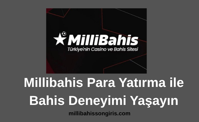 Millibahis Para Yatırma