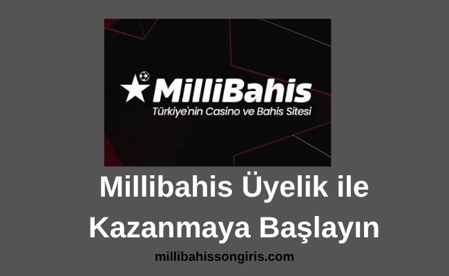 Millibahis Üyelik